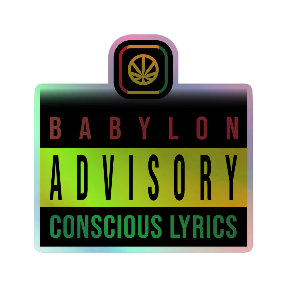 Babylon Advisory Conscious Lyrics | Holographic Stickers