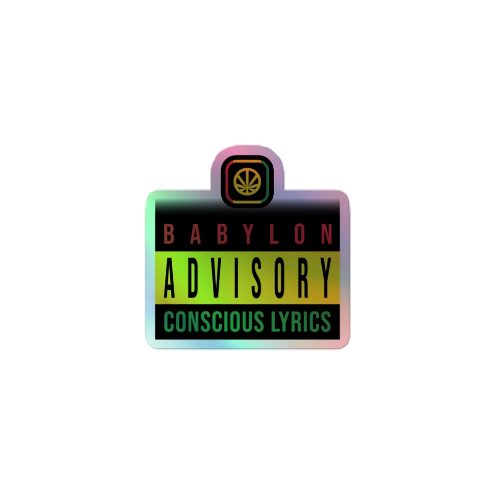 Babylon Advisory Conscious Lyrics | Holographic Stickers